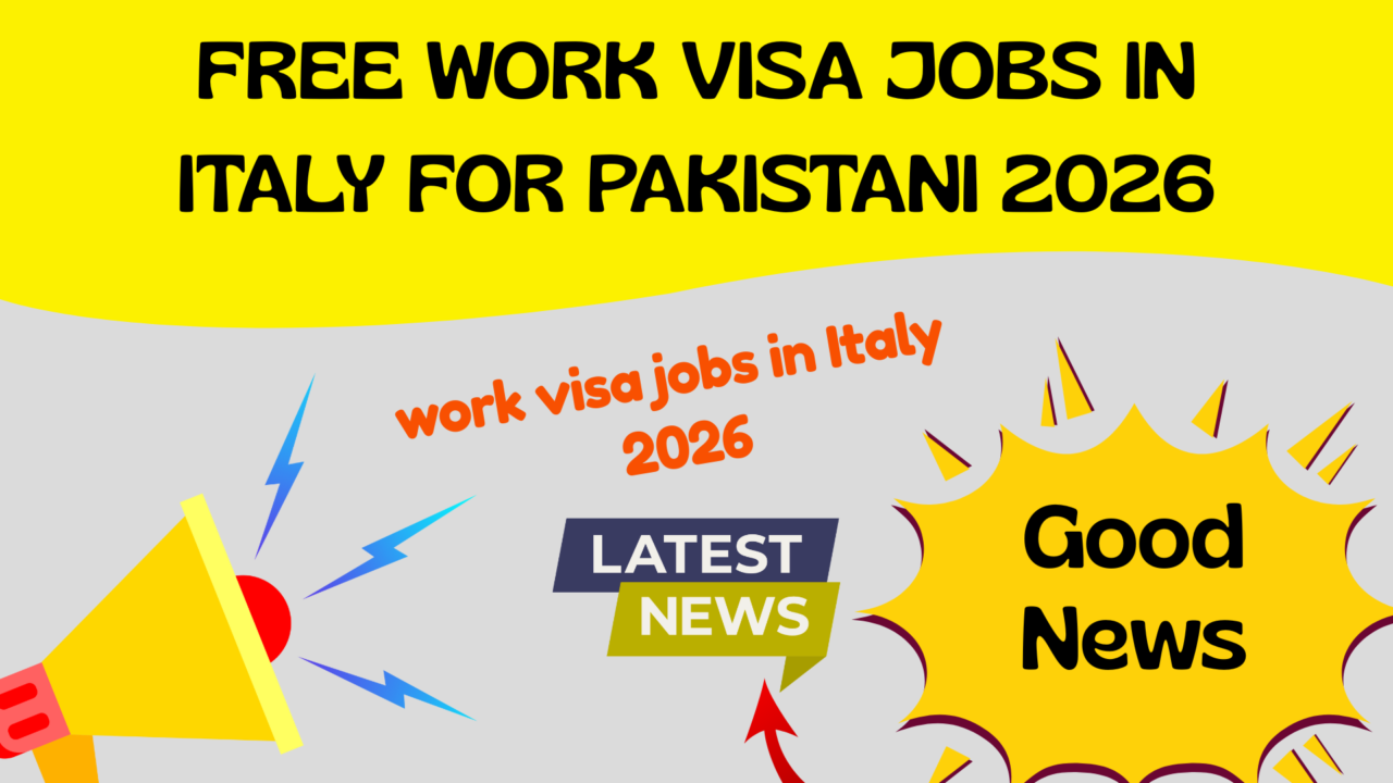 Free work visa jobs in Italy for Pakistani 2026