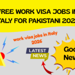 Free work visa jobs in Italy for Pakistani 2026