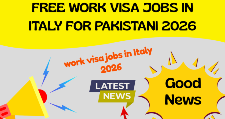 Free work visa jobs in Italy for Pakistani 2026